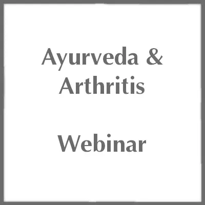Ayurveda and Arthritis - Webinar