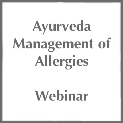 Ayurvedic Management of Allergies Webinar