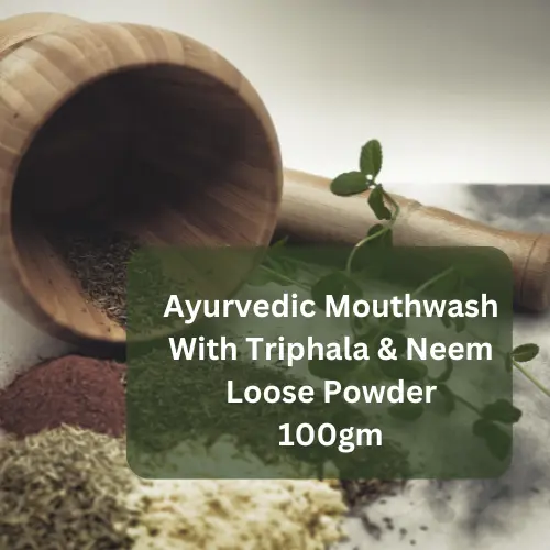 Ayurvedic Mouthwash with Triphala And Neem