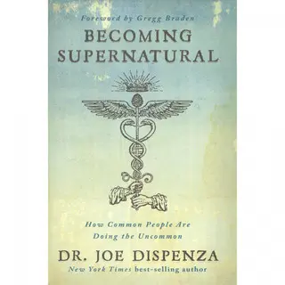 Becoming Supernatural - Dr Joe Dispenza