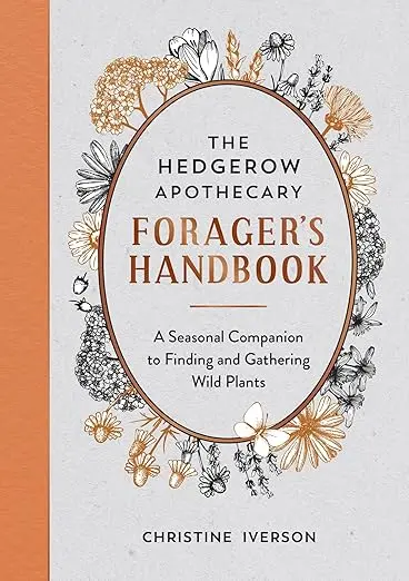 The Hedgerow Apothecary - Forager's Handbook