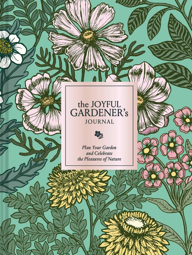 The Joyful Gardener's Journal - Plan Your Garden and Celebrate the Pleasures of Nature (Diary or Journal)