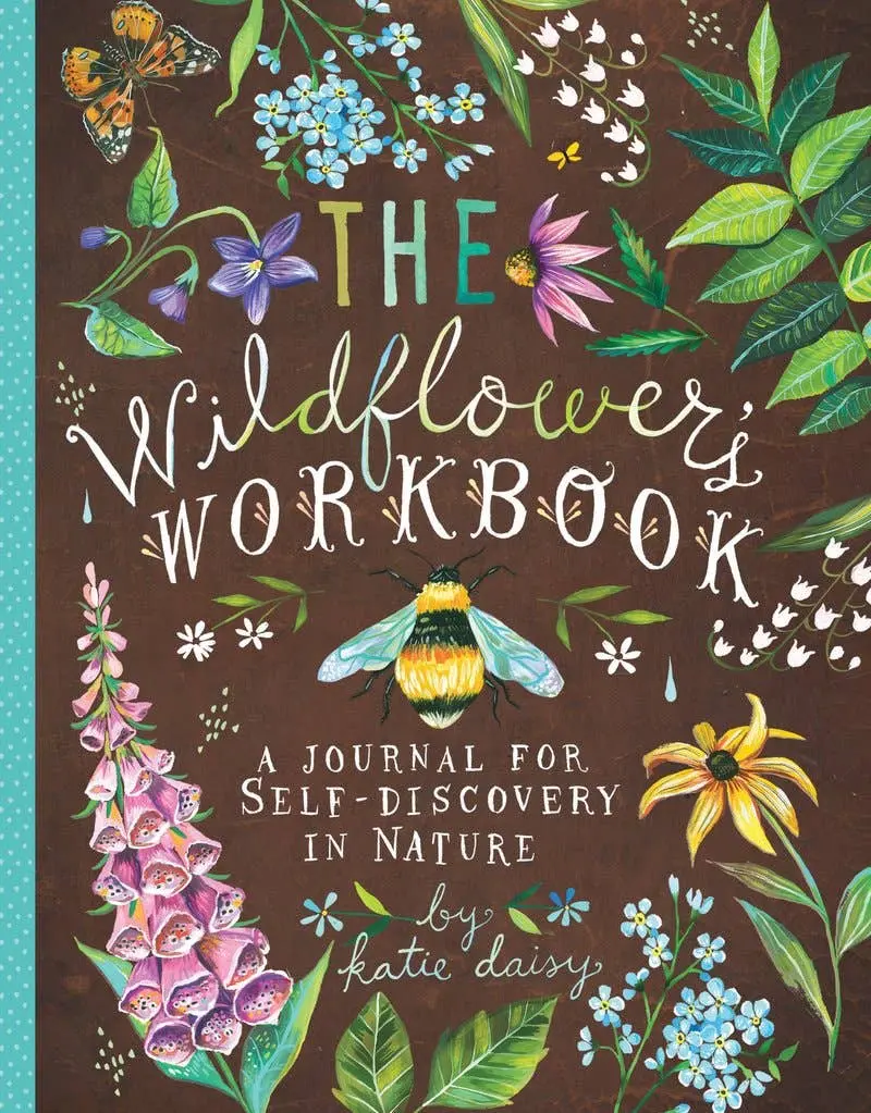 Wildflower's Workbook - A Journal for Self-Discovery in Nature (Diary or Journal)